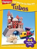 Richmond, Margie Hayes: Look What You Can Make With Tubes Richmond, Margie Hayes: Look What You Can Make With Tubes