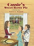 Winnick, Karen B.: Cassie's Sweet Berry Pie: A Civil War Story Winnick, Karen B.: Cassie's Sweet Berry Pie: A Civil War Story