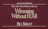 Bright, Bill: Witnessing Without Fear