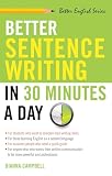 Campbell, Dianna: Better Sentence-Writing in 30 Minutes a Day Campbell, Dianna: Better Sentence-Writing in 30 Minutes a Day