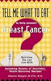 Magee, Elaine: Tell Me What to Eat to Help Prevent Breast Cancer: Nutrition You Can Live With