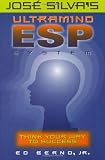 Bernd, Ed, Jr.: Jose Silva's UltraMind ESP System : Think Your Way to Success