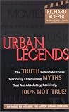 Roeper, Richard: Urban Legends : The Truth Behind All Those Deliciously Entertaining Myths That Are Absolutely, Positively, 100% Not True! Roeper, Richard: Urban Legends : The Truth Behind All Those Deliciously Entertaining Myths That Are Absolutely, Positively, 100% Not True!
