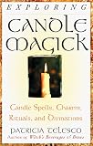 Telesco, Patricia: Exploring Candle Magick: Candle Spells, Charms, Rituals, and Divinations Telesco, Patricia: Exploring Candle Magick: Candle Spells, Charms, Rituals, and Divinations