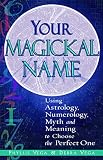 Vega, Phyllis: Your Magickal Name Vega, Phyllis: Your Magickal Name