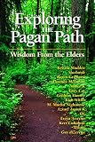Starhawk: Exploring The Pagan Path: Wisdom From The Elders Starhawk: Exploring The Pagan Path: Wisdom From The Elders