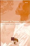 Rone, Jemera: Famine in Sudan, 1998: The Human Rights Causes Rone, Jemera: Famine in Sudan, 1998: The Human Rights Causes