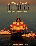 Roberts, Bruce: Mid-Atlantic Lighthouses: Hudson River to Chesapeake Bay