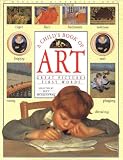 Micklethwait, Lucy: A Child's Book of Art : Great Pictures, First Words Micklethwait, Lucy: A Child's Book of Art : Great Pictures, First Words