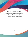 Pryse, James Morgan: A New Presentation of the Prometheus Bound Aischylos Wherein Is Set Forth the Hidden Meaning of the Myth - 1925 Pryse, James Morgan: A New Presentation of the Prometheus Bound Aischylos Wherein Is Set Forth the Hidden Meaning of the Myth - 1925