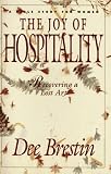 Brestin, Dee: The Joy of Hospitality: Recovering a Lost Art