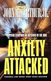 MacArthur, John: Anxiety Attacked: John Macarthur, Jr