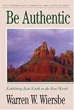 Be Authentic Genesis 25-50: Exhibiting Real Faith in the Real World (156476592X) by Wiersbe, Warren Wiersbe, Warren: Be Authentic Genesis 25-50: Exhibiting Real Faith in the Real World