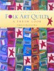Bonsib, Sandy: Folk Art Quilts: A Fresh Look Bonsib, Sandy: Folk Art Quilts: A Fresh Look