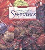 Hiatt, Beryl: Simply Beautiful Sweaters