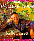 Fassett, Kaffe: Welcome Home: Kaffe Fassett Fassett, Kaffe: Welcome Home: Kaffe Fassett