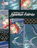 Pippen, Kitty: Quilting With Japanese Fabrics Pippen, Kitty: Quilting With Japanese Fabrics