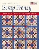 Schneider, Sally: Scrap Frenzy: Even More Quick-Pieced Scrap Quilts