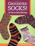 Rehfeldt, Janet: Crocheted Socks: 16 Fun-To-Stitch Patterns
