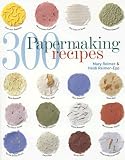 Reimer-Epp, Heidi: 300 Papermaking Recipes