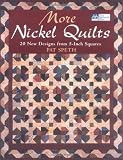 Speth, Patricia: More Nickel Quilts: 20 New Designs from 5-Inch Squares Speth, Patricia: More Nickel Quilts: 20 New Designs from 5-Inch Squares