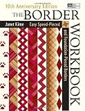 Kime, Janet: The Border Workbook: Easy Speed-Pieced & Foundation-Pieced Borders Kime, Janet: The Border Workbook: Easy Speed-Pieced & Foundation-Pieced Borders
