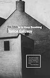 Galloway, Janice: The Trick Is to Keep Breathing