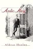 Huxley, Aldous: Antic Hay Huxley, Aldous: Antic Hay