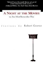 A Night at the Movies Or, You Must Remember&hellip;