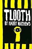 Mathews, Harry: Tlooth