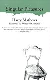 Mathews, Harry: Singular Pleasures Mathews, Harry: Singular Pleasures
