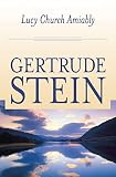 Stein, Gertrude: Lucy Church Amiably