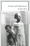 Gilson, Etienne: Forms and Substances in the Arts Gilson, Etienne: Forms and Substances in the Arts