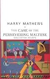 Mathews, Harry: The Case of the Persevering Maltese: Collected Essays
