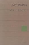 Scott, Gail: My Paris Scott, Gail: My Paris