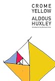 Huxley, Aldous: Crome Yellow