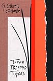 Gardner, Donald: Three Trapped Tigers Gardner, Donald: Three Trapped Tigers