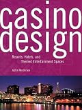 Henderson, Justin: Casino Design: Resorts, Hotels, and Themed Entertainment Spaces