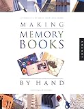 Feliciano, Kristina: Making Memory Books by Hand: 22 Projects to Make, Keep, and Share
