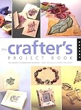 Hall, Mary Ann: The Crafter's Project Book: 80 + Projects to Make and Decorate Hall, Mary Ann: The Crafter's Project Book: 80 + Projects to Make and Decorate