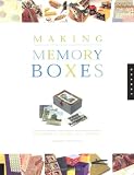Mauriello, Barbara: Making Memory Boxes by Hand: Box Projects to Make, Give, and Keep Mauriello, Barbara: Making Memory Boxes by Hand: Box Projects to Make, Give, and Keep
