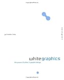 Finke, Gail: White Graphics: The Power of White in Graphic Design Finke, Gail: White Graphics: The Power of White in Graphic Design
