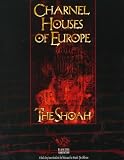 Hatch, Robert: Charnel Houses of Europe: The Shoah Hatch, Robert: Charnel Houses of Europe: The Shoah