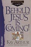 Arthur, Kay: Behold, Jesus Is Coming! Arthur, Kay: Behold, Jesus Is Coming!