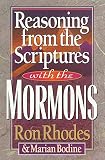 Rhodes, Ron: Reasoning from the Scriptures With the Mormons