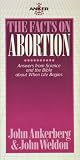 Ankerberg, John: The Facts on Abortion: Answers from Science and the Bible About When Life Begins Ankerberg, John: The Facts on Abortion: Answers from Science and the Bible About When Life Begins
