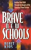 Kjos, Berit: Brave New Schools