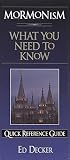 Decker, Ed: Mormonism: What You Need to Know Quick Reference Guide Decker, Ed: Mormonism: What You Need to Know Quick Reference Guide