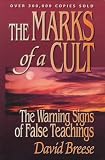 Breese, David: The Marks of a Cult: The Warning Signs of False Teachings Breese, David: The Marks of a Cult: The Warning Signs of False Teachings