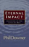 Downer, Phil: Eternal Impact: Investing in the Lives of Men Downer, Phil: Eternal Impact: Investing in the Lives of Men